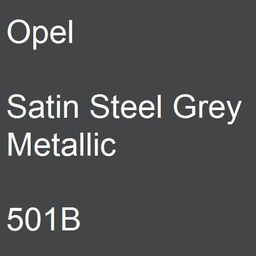 Opel, Satin Steel Grey Metallic, 501B.